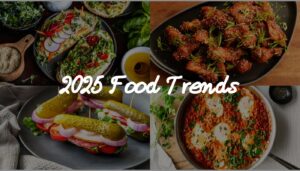 2025 Food Trends