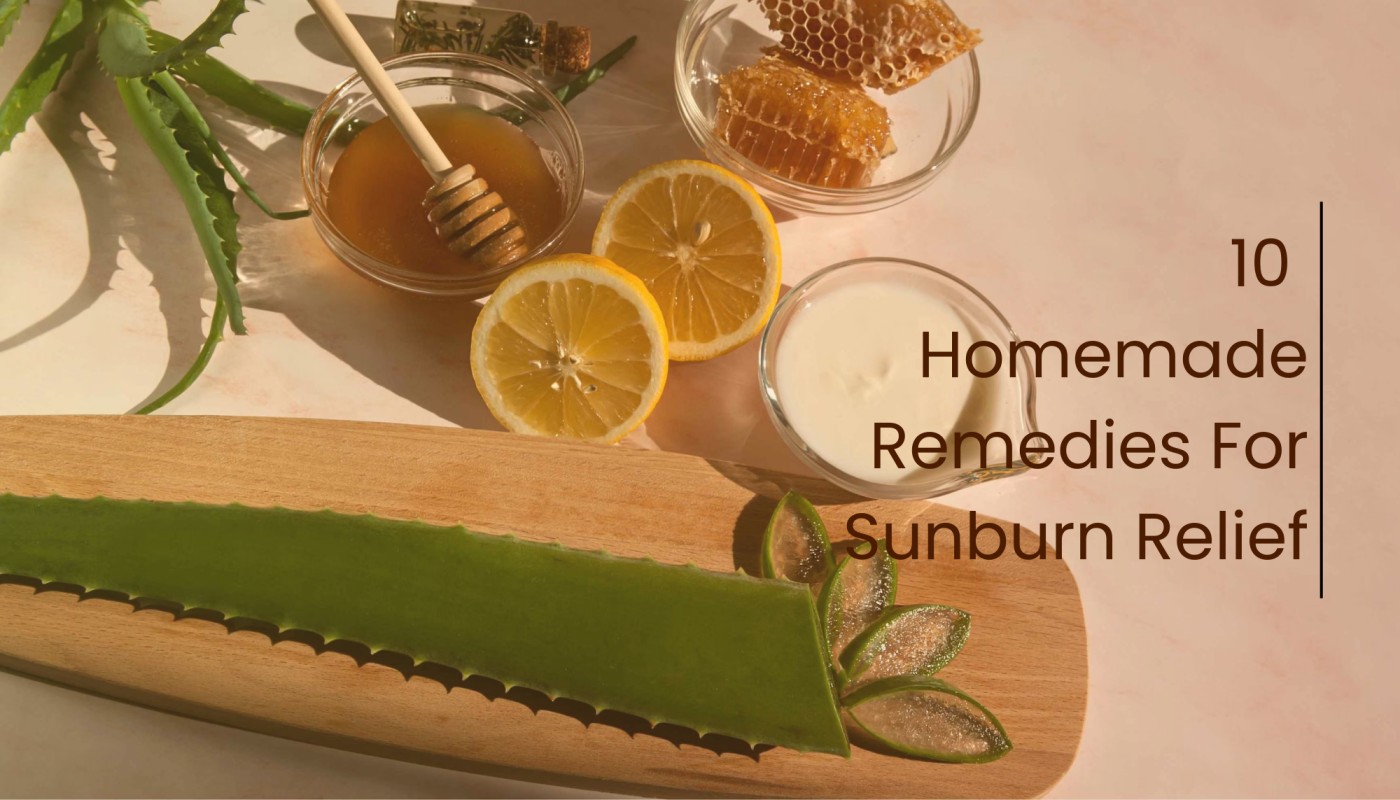 10 Best Homemade Remedies for Instant Sunburn Relief